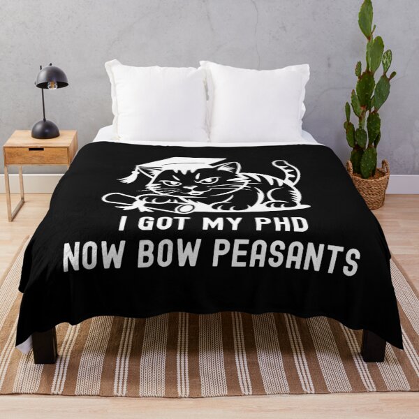 Item preview, I Got My PhD Now Bow Peasants | PhD Cat Lover | PhD Graduation Gift | Doctorate Graduation Gift | Dissertation Defense | PhD Thesis Defense | Doctorate Cat Lover designed and sold by jadedscientist.