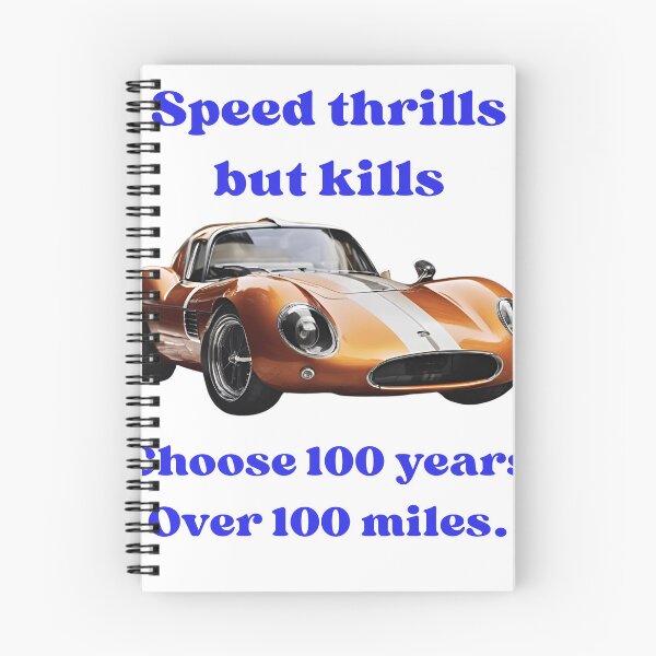 Item preview, Speed Thrills But Kills — Choose 100 Years Over 100 Miles designed and sold by azersan.