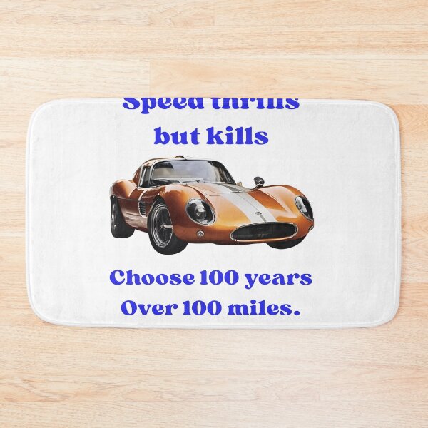 Item preview, Speed Thrills But Kills — Choose 100 Years Over 100 Miles designed and sold by azersan.