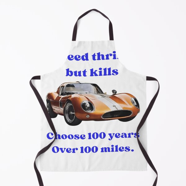 Item preview, Speed Thrills But Kills — Choose 100 Years Over 100 Miles designed and sold by azersan.