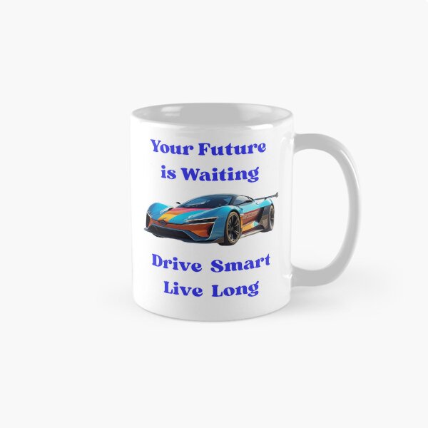 Item preview, Your Future is Waiting — Drive Smart, Live Long designed and sold by azersan.