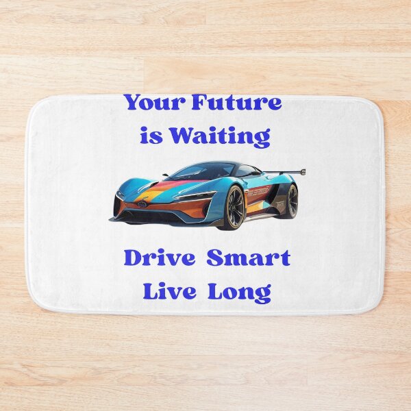 Item preview, Your Future is Waiting — Drive Smart, Live Long designed and sold by azersan.