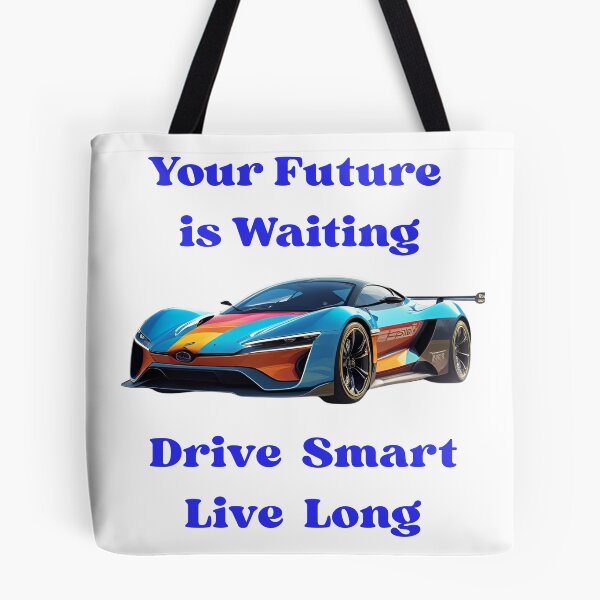 Item preview, Your Future is Waiting — Drive Smart, Live Long designed and sold by azersan.