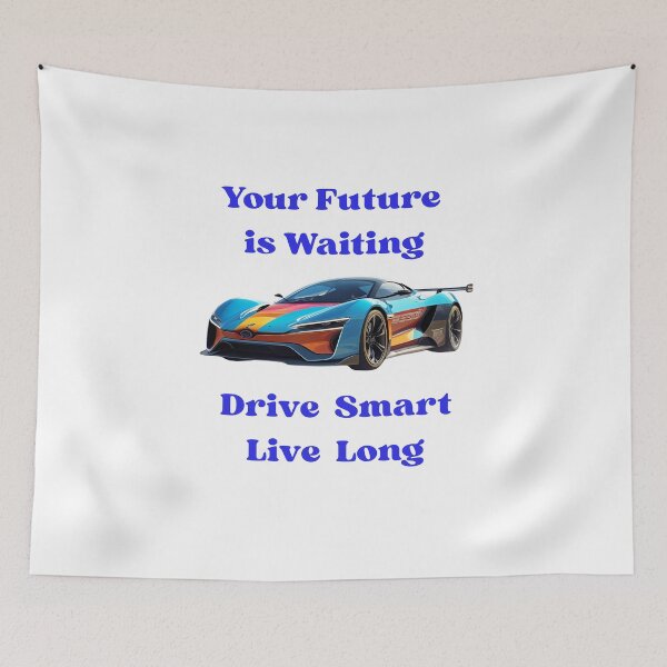 Item preview, Your Future is Waiting — Drive Smart, Live Long designed and sold by azersan.