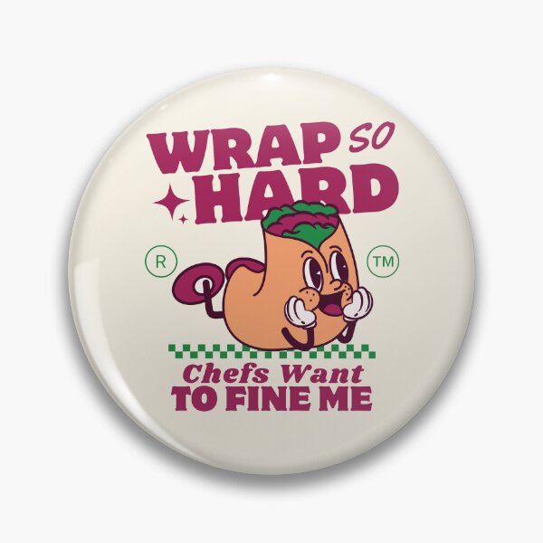 Item preview, Wrap so hard, chefs want to fine me designed and sold by Peerless-Prime.