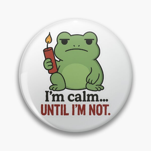 Item preview, I'm calm... Until i'm not. designed and sold by TheDripCartel.