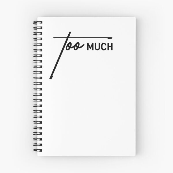 Item preview, Too Much – For Those Who Always Are designed and sold by ReggieDior.