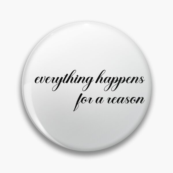 Item preview, everything happens for a reason. designed and sold by designing01Ar3.