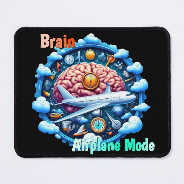 Item preview, Brain Airplane Mode [ACTIVATED] (-_-) designed and sold by WittyUnknown.
