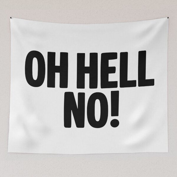 Item preview, Oh Hell No! Funny Quotes Typography designed and sold by Memes N Lore .