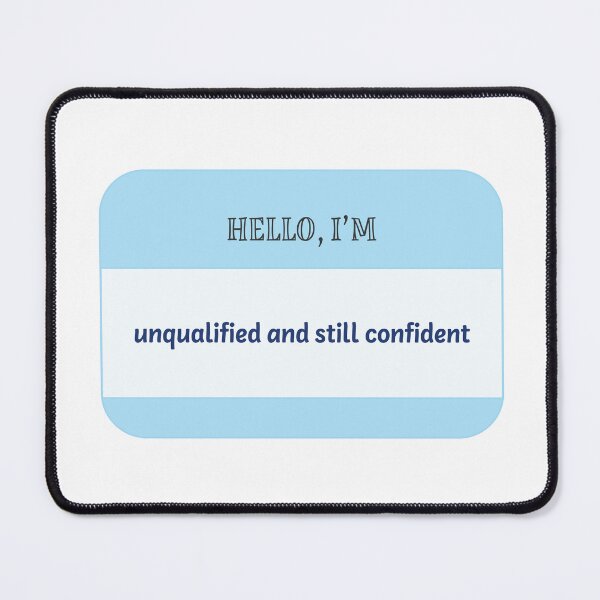 Item preview, Hello, I'm unqualified and still confident designed and sold by GraphikNook.