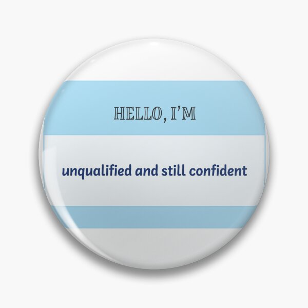 Item preview, Hello, I'm unqualified and still confident designed and sold by GraphikNook.