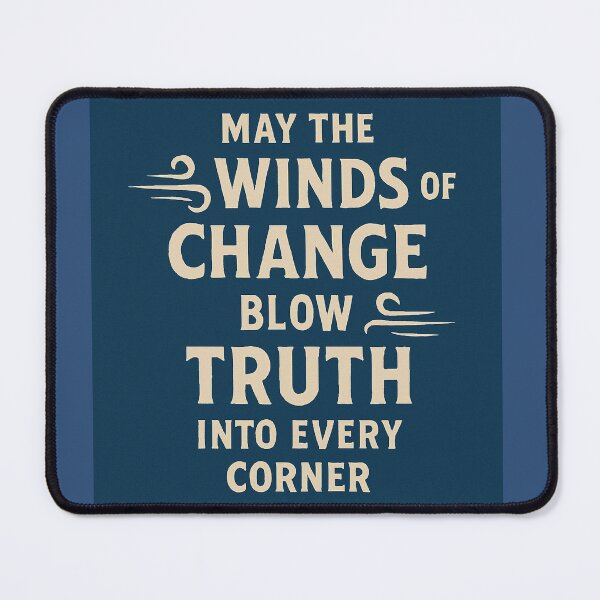 Item preview, Winds of Change Blow Truth designed and sold by Owcomm.
