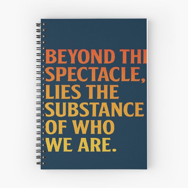 Item preview, Beyond The Spectacle, Lies The Substance Of Who We Are. designed and sold by Owcomm.