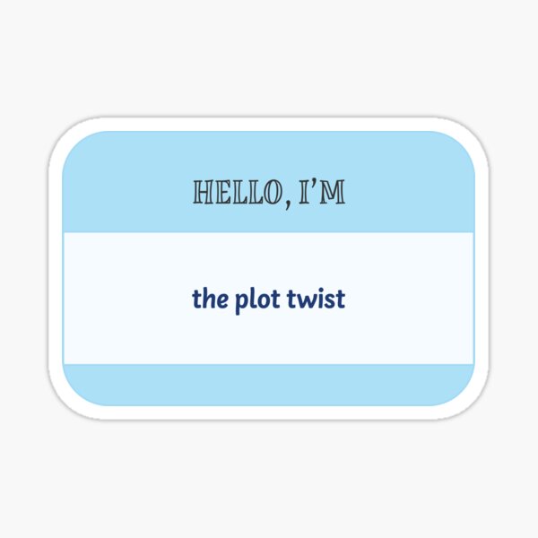 Item preview, Hello, I'm the plot twist designed and sold by GraphikNook.