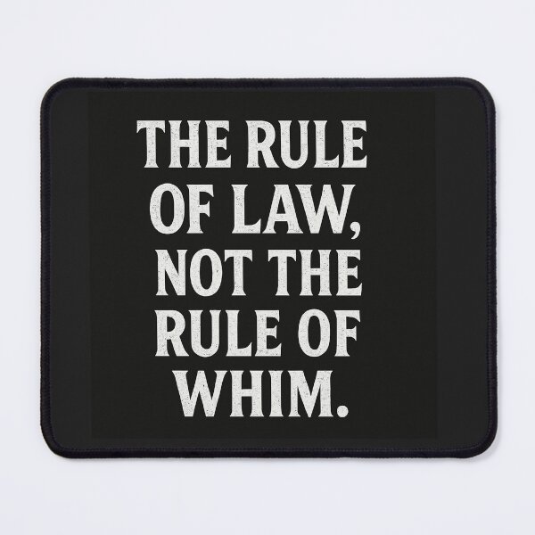 Item preview, The Rule Of Law, Not The Rule Of Whim. designed and sold by Owcomm.