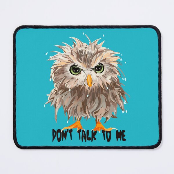 Item preview, Don’t Talk to Me – Grumpy Wet Owl Art designed and sold by Pandositive.