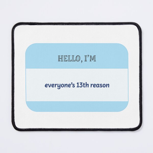 Item preview, Hello, I'm everyone’s 13th reason designed and sold by GraphikNook.