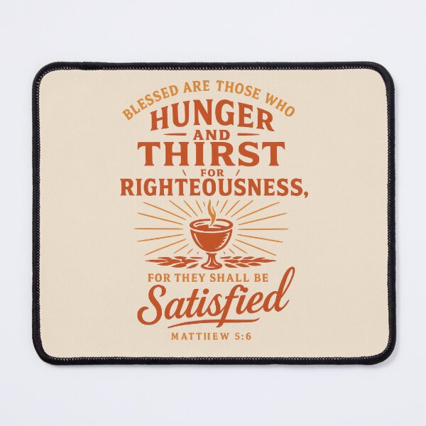 Item preview, Matthew 5:6 – Hunger and Thirst for Righteousness Bible Verse designed and sold by SimplySelim.