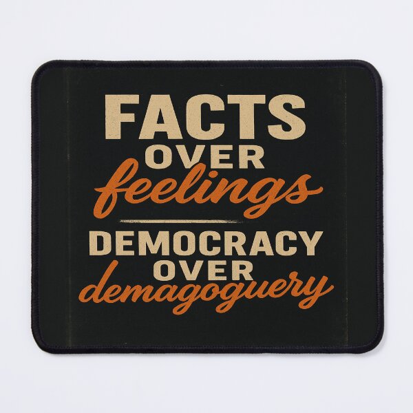 Item preview, Facts Over Feelings, Democracy Over Demagoguery designed and sold by Owcomm.