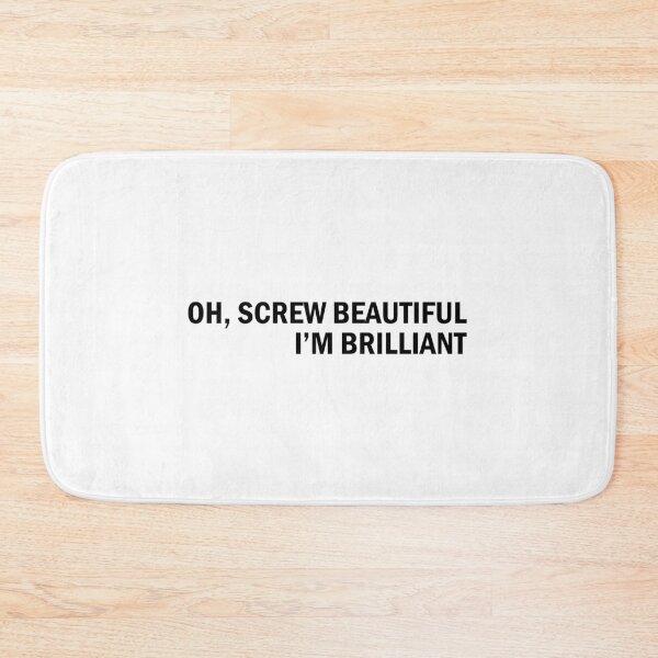 Item preview, Oh, screw beautiful i am brilliant designed and sold by designing01Ar3.