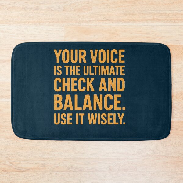 Item preview, Your Voice Is The Ultimate Check And Balance. Use It Wisely. designed and sold by Owcomm.