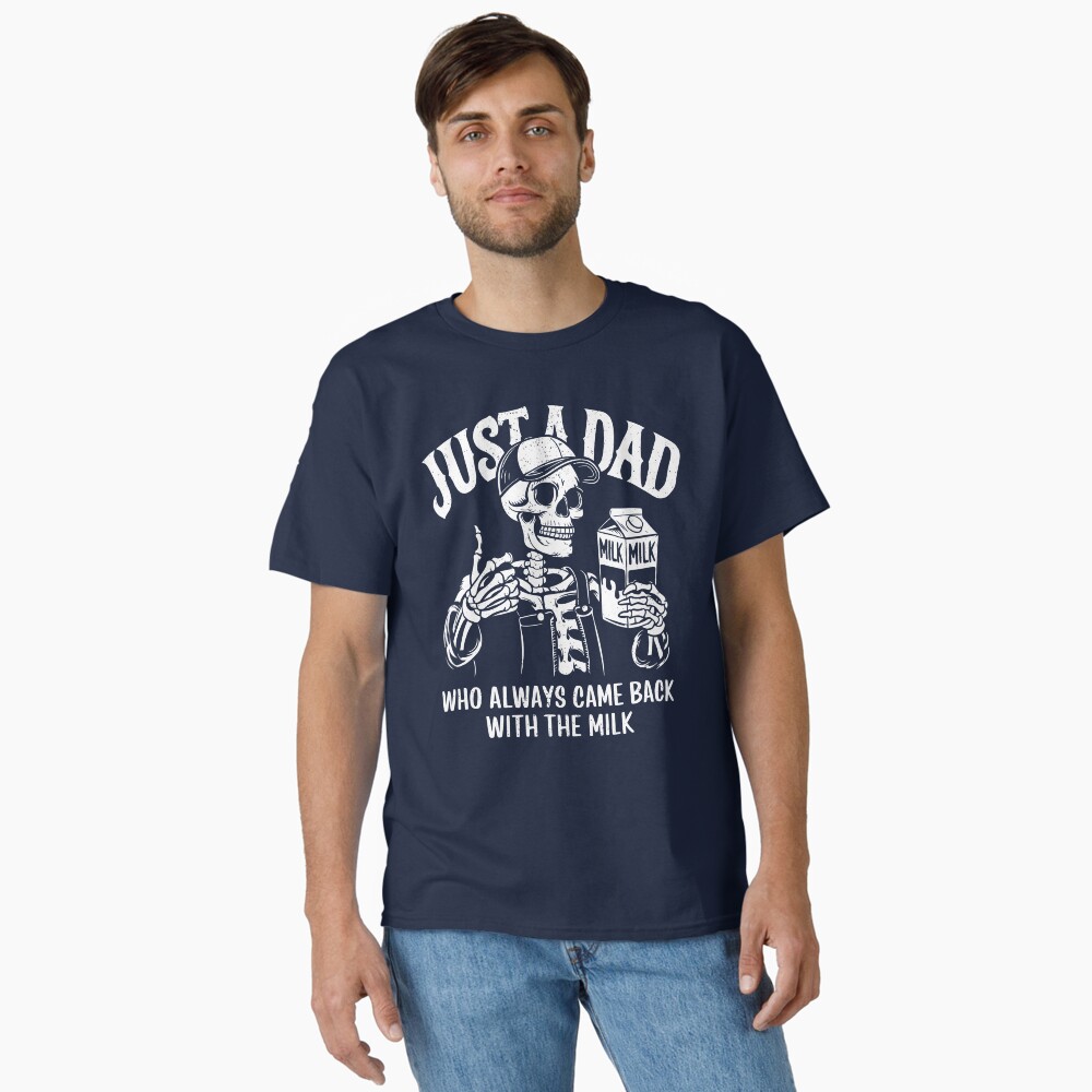 Just A Dad Who Always Came Back With The Milk Skeleton Oversized T-Shirt