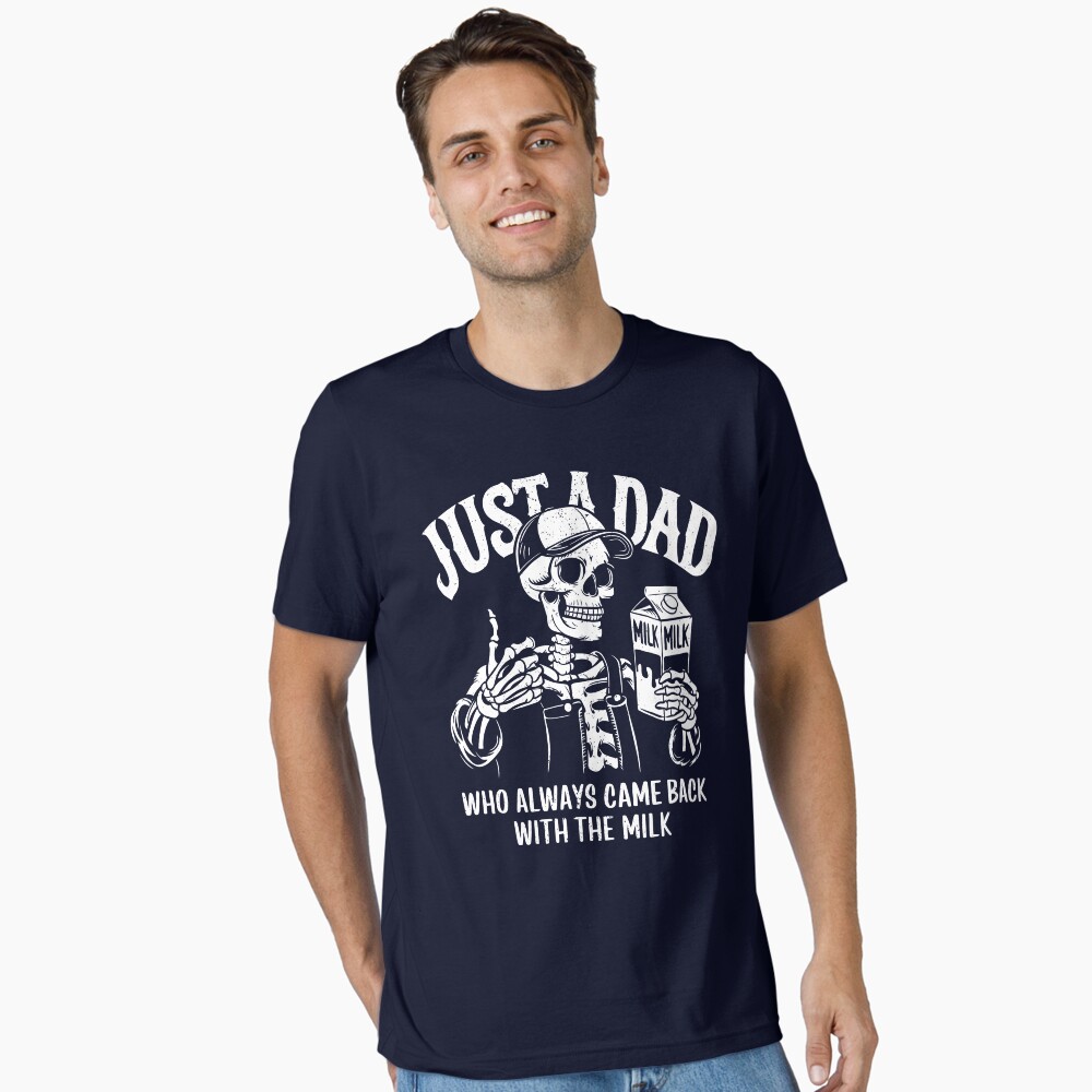 Just A Dad Who Always Came Back With The Milk Skeleton Oversized T-Shirt