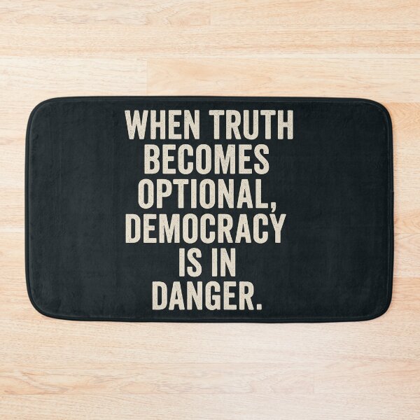 Item preview, When Truth Becomes Optional, Democracy Is In Danger. designed and sold by Owcomm.