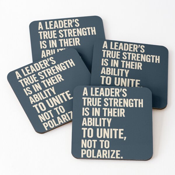 Item preview, A Leader's True Strength Is In Their Ability To Unite, Not To Polarize. designed and sold by Owcomm.