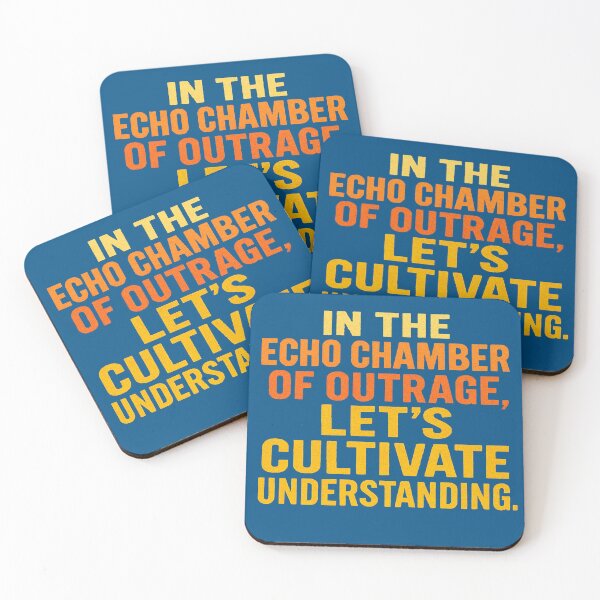Item preview, In The Echo Chamber Of Outrage, Let's Cultivate Understanding. designed and sold by Owcomm.