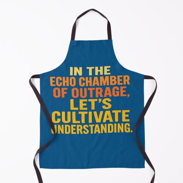 Item preview, In The Echo Chamber Of Outrage, Let's Cultivate Understanding. designed and sold by Owcomm.