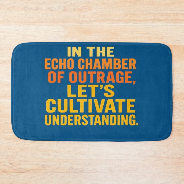 Item preview, In The Echo Chamber Of Outrage, Let's Cultivate Understanding. designed and sold by Owcomm.