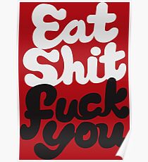 Eat Sh*t, F*ck You! Poster