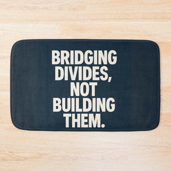Item preview, Bridging Divides, Not Building Them. designed and sold by Owcomm.