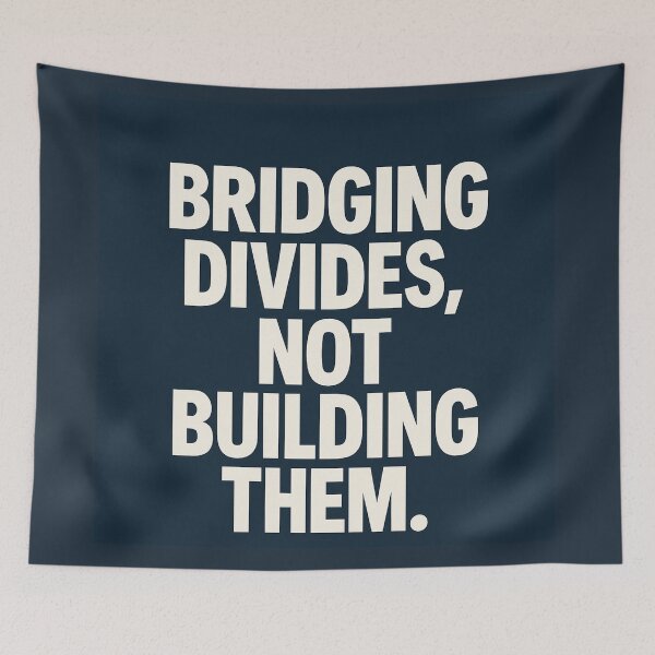 Item preview, Bridging Divides, Not Building Them. designed and sold by Owcomm.