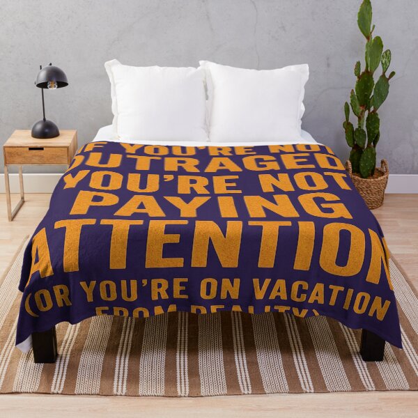 Item preview,  If You're Not Outraged, You're Not Paying Attention (Or You're On Vacation From Reality.) designed and sold by Owcomm.