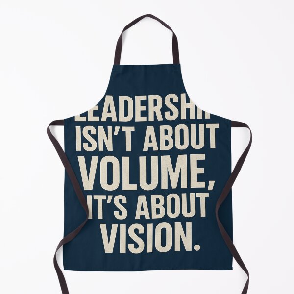 Item preview,  Leadership Isn't About Volume, It's About Vision. designed and sold by Owcomm.