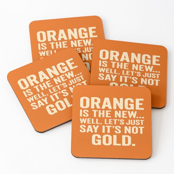 Item preview, Orange Is The New... Well, Let's Just Say It's Not Gold. designed and sold by Owcomm.