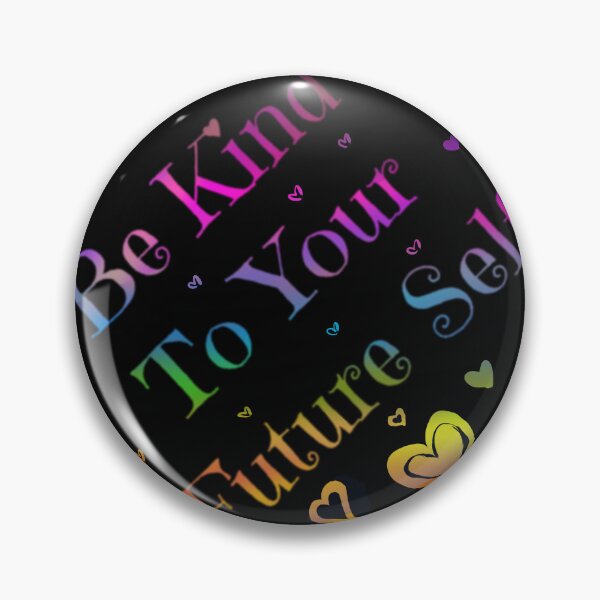 Item preview, Be Kind To Your Future Self designed and sold by SunnSkullDream.
