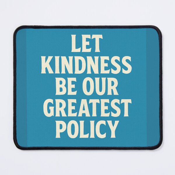 Item preview, Let Kindness Be Our Greatest Policy designed and sold by Owcomm.