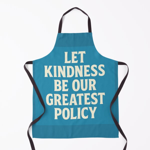 Item preview, Let Kindness Be Our Greatest Policy designed and sold by Owcomm.