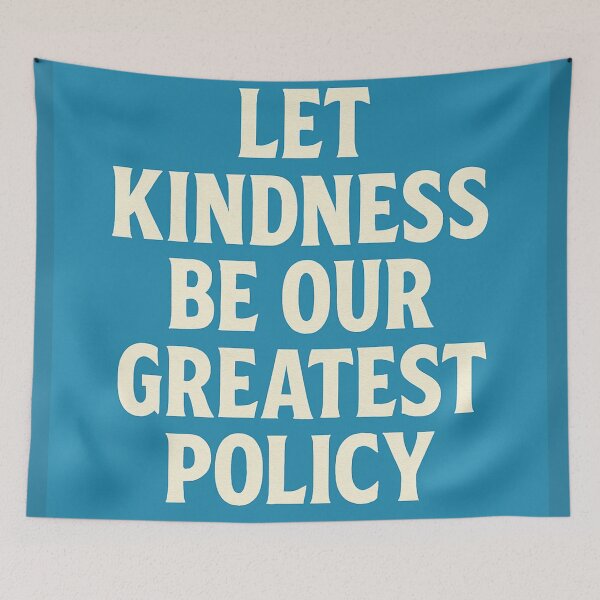 Item preview, Let Kindness Be Our Greatest Policy designed and sold by Owcomm.