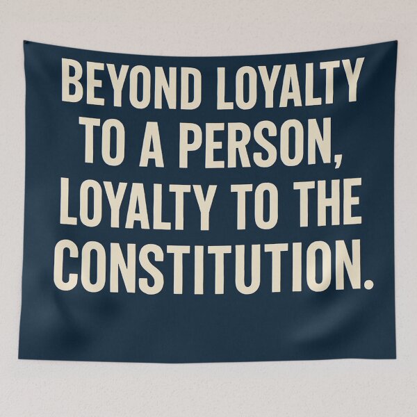 Item preview, Beyond Loyalty To A Person, Loyalty To The Constitution designed and sold by Owcomm.
