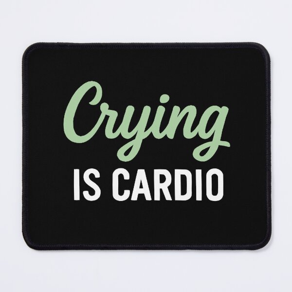 Item preview, Crying is cardio - sage green designed and sold by InkAndRavens.