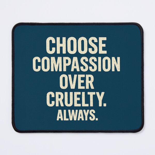Item preview, Choose Compassion Over Cruelty. Always. designed and sold by Owcomm.