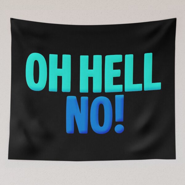 Item preview, Oh Hell No! Funny Quotes in Teal and Blue designed and sold by Memes N Lore .