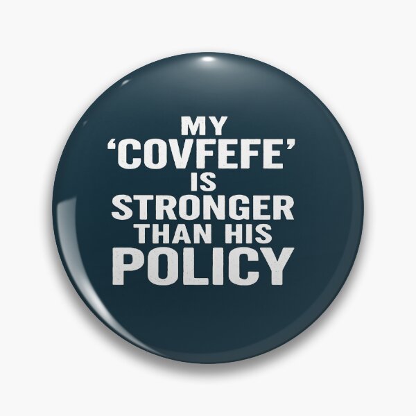 Item preview, My 'Covfefe' Is Stronger Than His Policy designed and sold by Owcomm.
