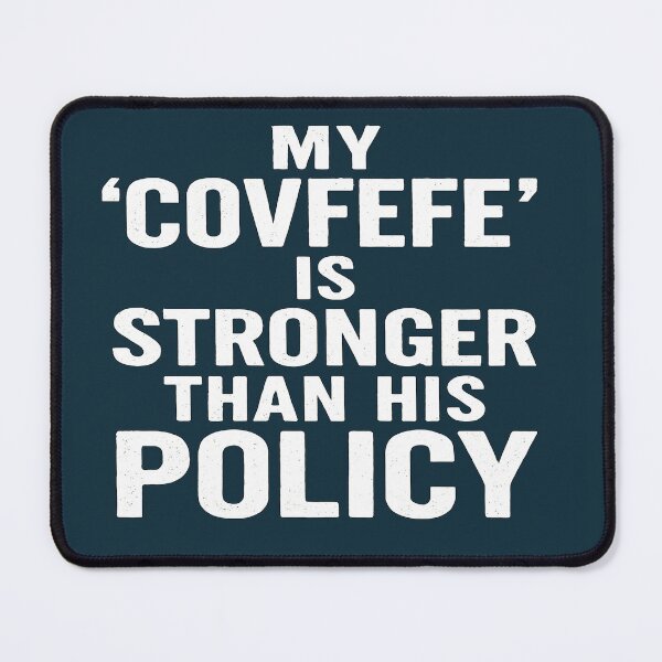Item preview, My 'Covfefe' Is Stronger Than His Policy designed and sold by Owcomm.