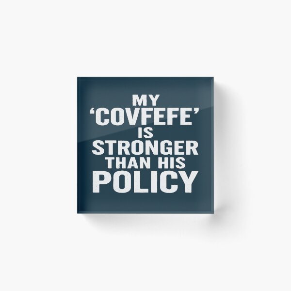 Item preview, My 'Covfefe' Is Stronger Than His Policy designed and sold by Owcomm.